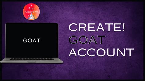 Create a GOAT Account: