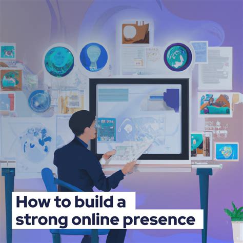 Create a Strong Online Presence: