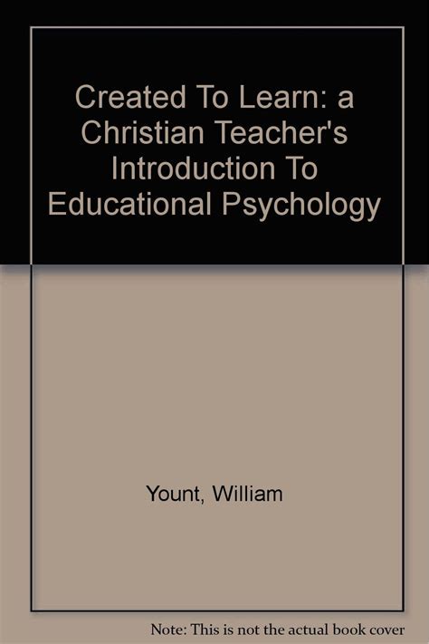 Created To Learn a Christian Teacher s Introduction To Educational Psychology PDF