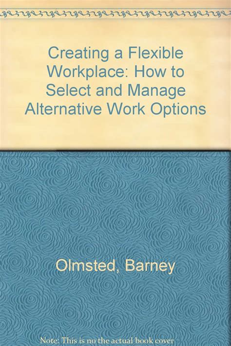 Creating A Flexible Workplace - How To Select And Manage Alternative Work Options 2nd Edition PDF