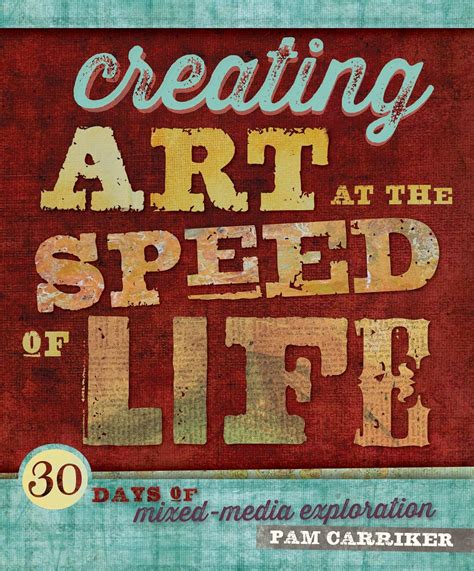 Creating Art at the Speed of Life 30 Days of Mixed-Media Exploration Kindle Editon