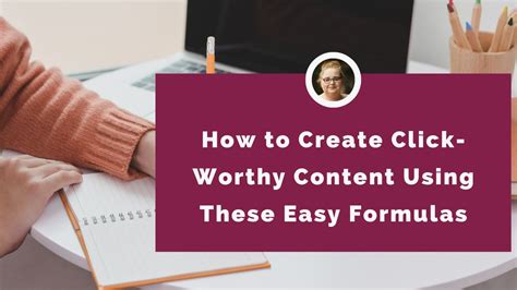 Creating Click-Worthy Content