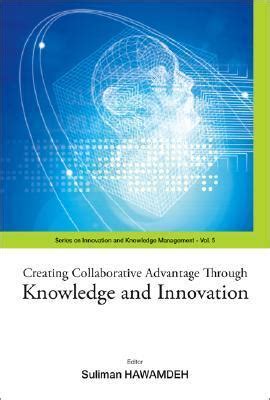 Creating Collaborative Advantage Through Knowledge and Innovation PDF