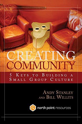 Creating Community Five Keys to Building a Small Group Culture North Point Resources PDF