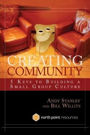 Creating Community Five Keys to Building a Small Group Culture North Point Resources PDF