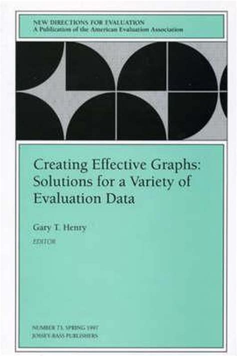 Creating Effective Graphs Solutions for a Variety of Evaluation Data Doc