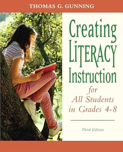 Creating Literacy Instruction for All Students in Grades 4 to 8 3rd Edition Books by Tom Gunning PDF