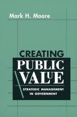 Creating Public Value: Strategic Management in Government Ebook PDF