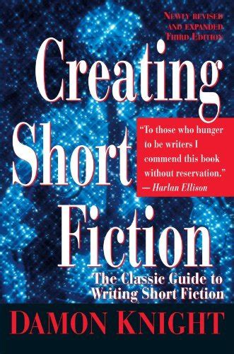 Creating Short Fiction The Classic Guide to Writing Short Fiction Kindle Editon