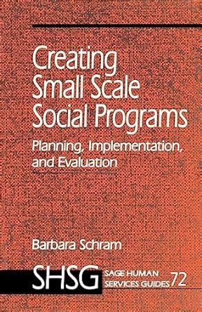 Creating Small Scale Social Programs Planning Implementation and Evaluation SAGE Human Services Guides Epub