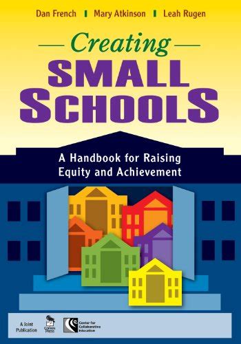 Creating Small Schools A Handbook for Raising Equity and Achievement Epub