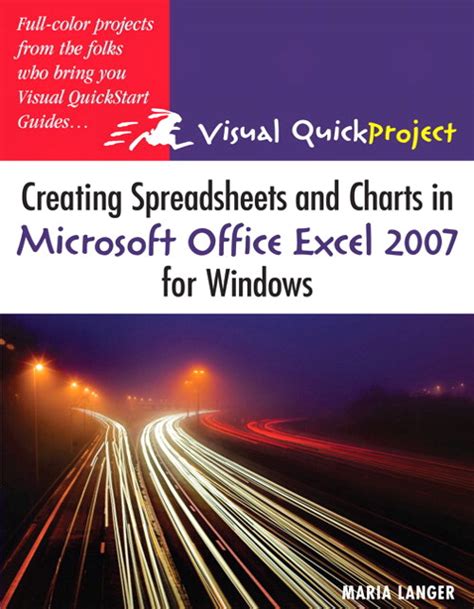 Creating Spreadsheets and Charts in Microsoft Office Excel 2007 for Windows Visual QuickProject Guide PDF