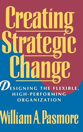 Creating Strategic Change Designing the Flexible Kindle Editon