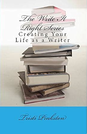 Creating Your Life as a Writer The Write It Right Series Kindle Editon