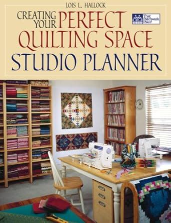 Creating Your Perfect Quilting Space Studio Planner (That Patchwork Place) Reader