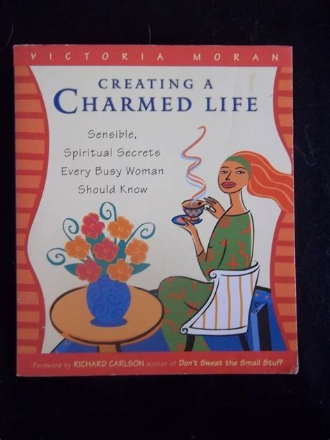 Creating a Charmed Life Sensible Spiritual Secrets Every Busy Woman Should Know PDF