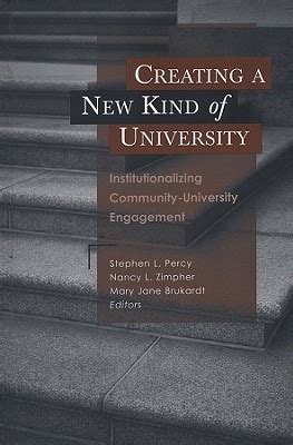 Creating a New Kind of University: Institutionalizing Community-University Engagement (JB - Anker) Reader