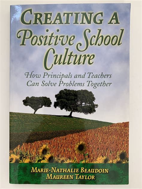 Creating a Positive School Culture How Principals and Teachers Can Solve Problems Together Kindle Editon