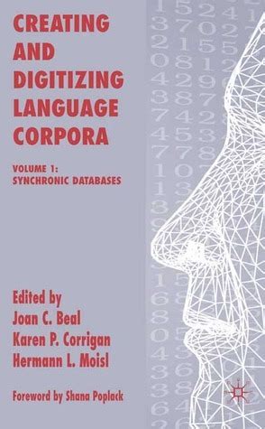 Creating and Digitizing Language Corpora Synchronic Databases Illustrated Edition Doc