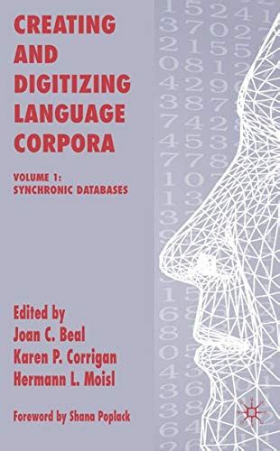 Creating and Digitizing Language Corpora Synchronic Databases Illustrated Edition Doc