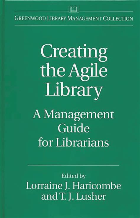 Creating the Agile Library A Management Guide for Librarians Reader