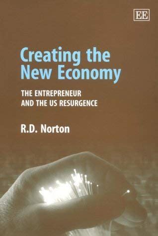 Creating the New Economy The Entrepreneur and the Us Resurgence Kindle Editon
