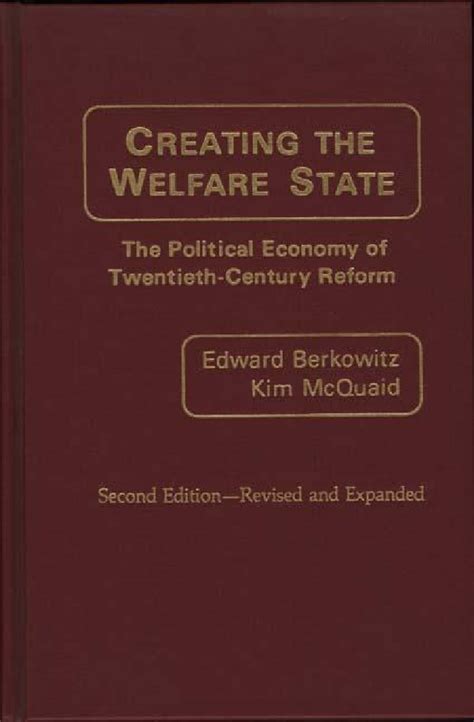 Creating the Welfare State The Political Economy of Twentieth-Century Reform 2nd Revised and Expande Epub