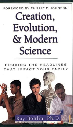 Creation, Evolution, and Modern Science Probing the Headlines 2nd Edition Reader