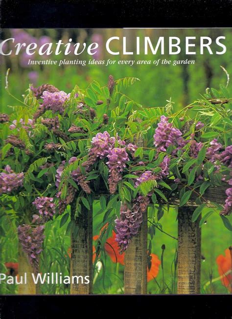 Creative Climbers Inventive Ideas for Growing Climbing Plants in Every Area of the Garden PDF
