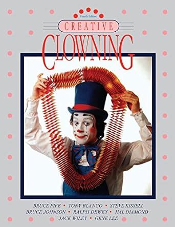 Creative Clowning Fourth Edition Epub