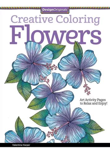 Creative Coloring Flowers Art Activity Pages to Relax and Enjoy PDF