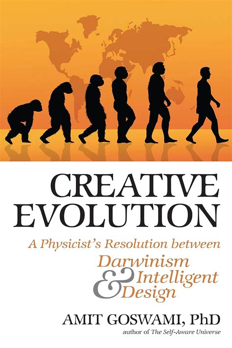 Creative Evolution A Physicist s Resolution Between Darwinism and Intelligent Design Reader