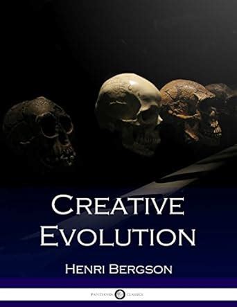 Creative Evolution Humanity s Natural Creative Impulse Reader