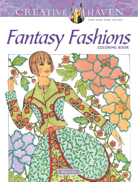 Creative Haven Fantasy Fashions Coloring Book Adult Coloring