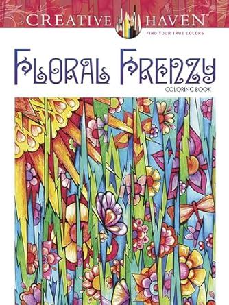 Creative Haven Floral Frenzy Coloring Book Adult Coloring Kindle Editon