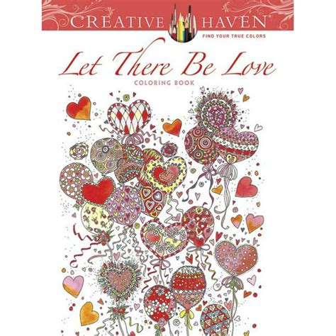 Creative Haven Let There Be Love Coloring Book Adult Coloring Reader