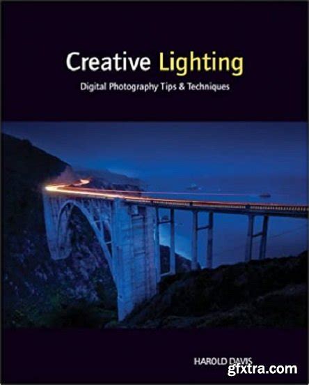 Creative Lighting Digital Photography Tips and Techniques PDF