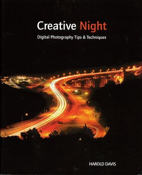 Creative Night Digital Photography Tips and Techniques Epub