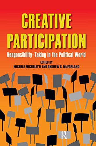 Creative Participation Responsibility-Taking in the Political World Kindle Editon