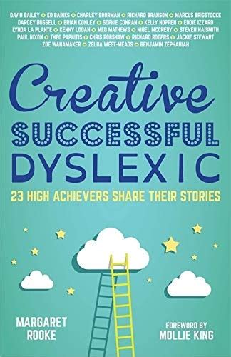 Creative Successful Dyslexic 23 High Achievers Share Their Stories Kindle Editon