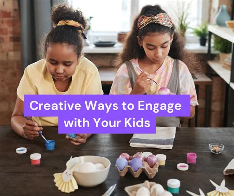 Creative Ways to Engage the Kids