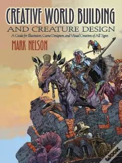 Creative World Building and Creature Design A Guide for Illustrators Game Designers and Visual Creatives of All Types Dover Art Instruction Epub