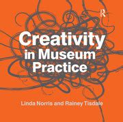 Creativity In Museum Practice Reader