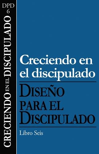 Creciendo en el discipulado Diseño para el discipulado Spanish Edition Epub