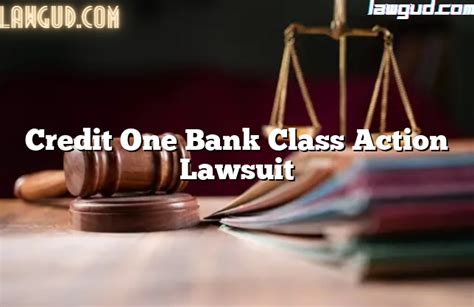 Credit One Bank Class Action Lawsuit: Sign Up and Fight for Your Rights