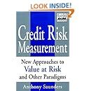 Credit Risk Measurement: New Approaches to Value at Risk and Other Paradigms, 1st Edition Reader