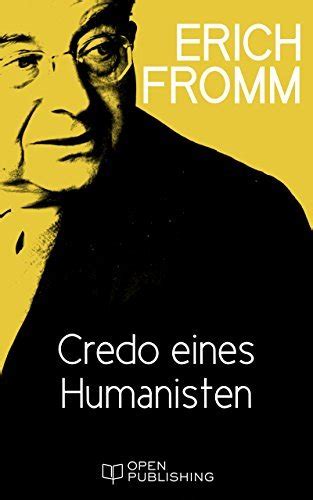 Credo eines Humanisten Some Beliefs of Man in Man for Man German Edition PDF