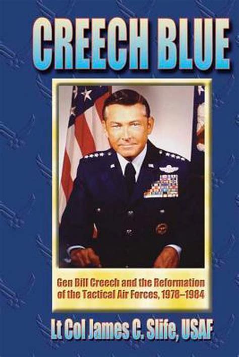 Creech Blue - Gen. Bill Creech and the Reformation of the Tactical Air Forces Epub