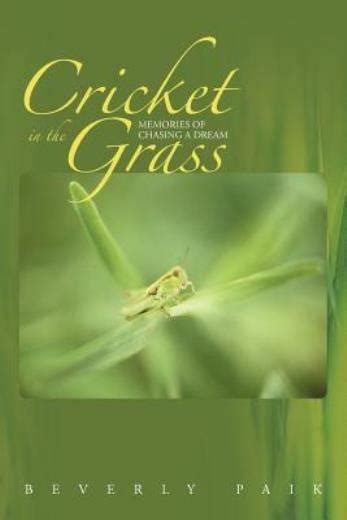 Cricket in the Grass Memories of Chasing a Dream Reader