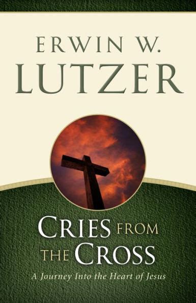 Cries from the Cross A Journey into the Heart of Jesus Kindle Editon